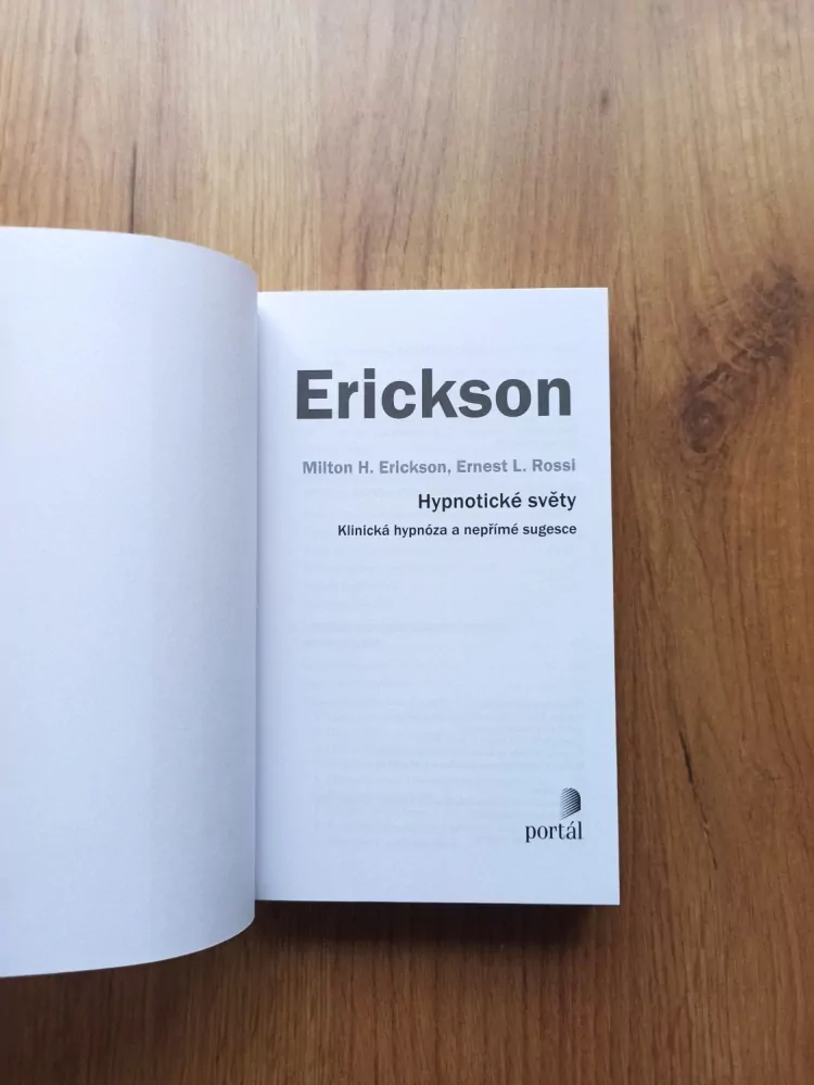 MILTON H. ERICKSON, ERNEST L. ROSSI - Hypnotické světy: Klinická hypnóza a nepřímé sugesce