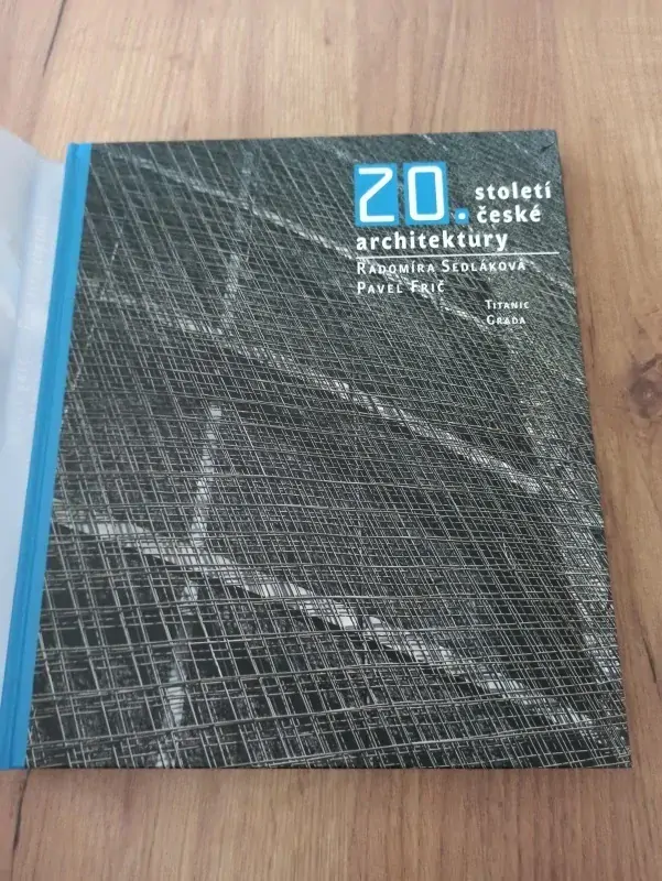 RADOMÍRA SEDLÁKOVÁ, PAVEL FRIČ - 20. století české architektury
