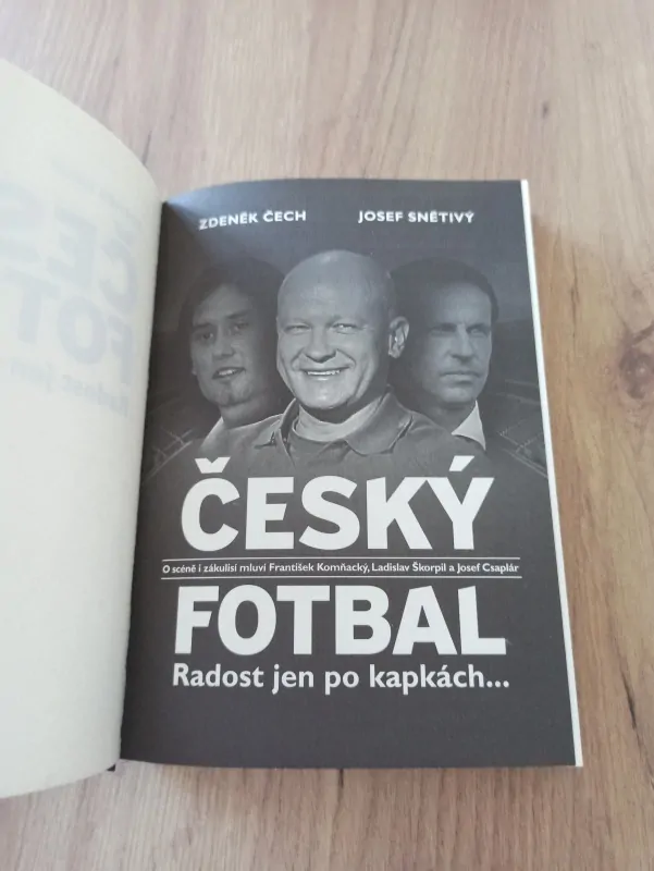 ZDENĚK ČECH a JOSEF SNĚTIVÝ - Český fotbal – radost jen po kapkách