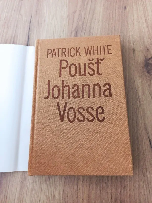 PATRICK WHITE - Poušť Johanna Vosse