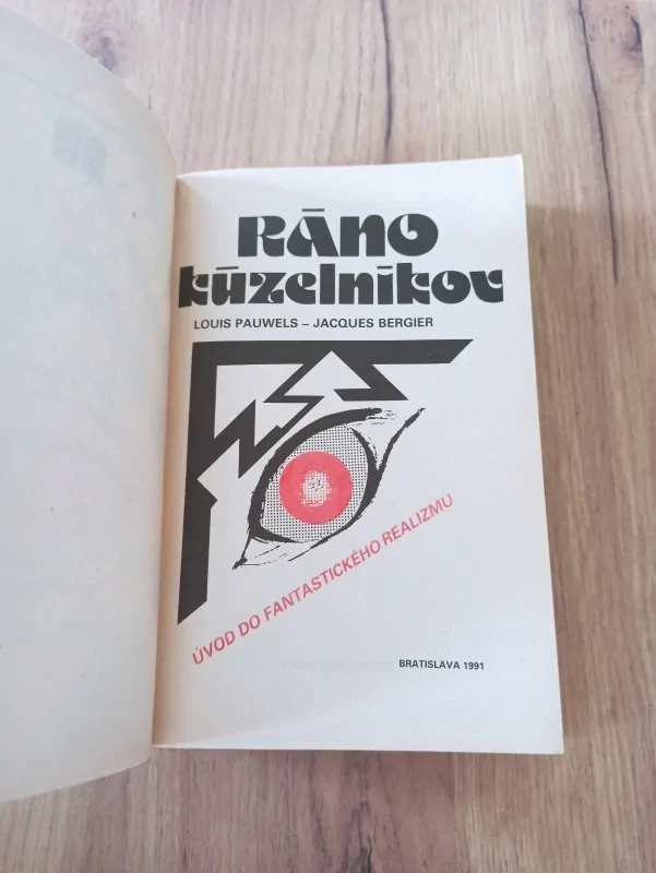 JACQUES BERGIER, LOUIS PAUWELS - Ráno kúzelníkov