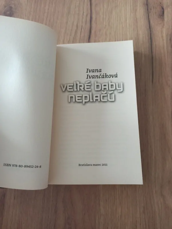 IVANA IVANČÁKOVÁ - Veĺké baby neplačú
