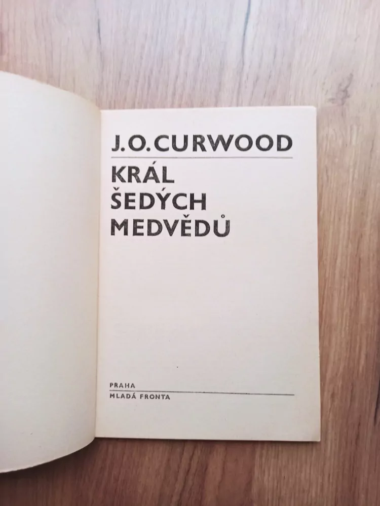 JAMES OLIVER CURWOOD - Král šedých medvědů