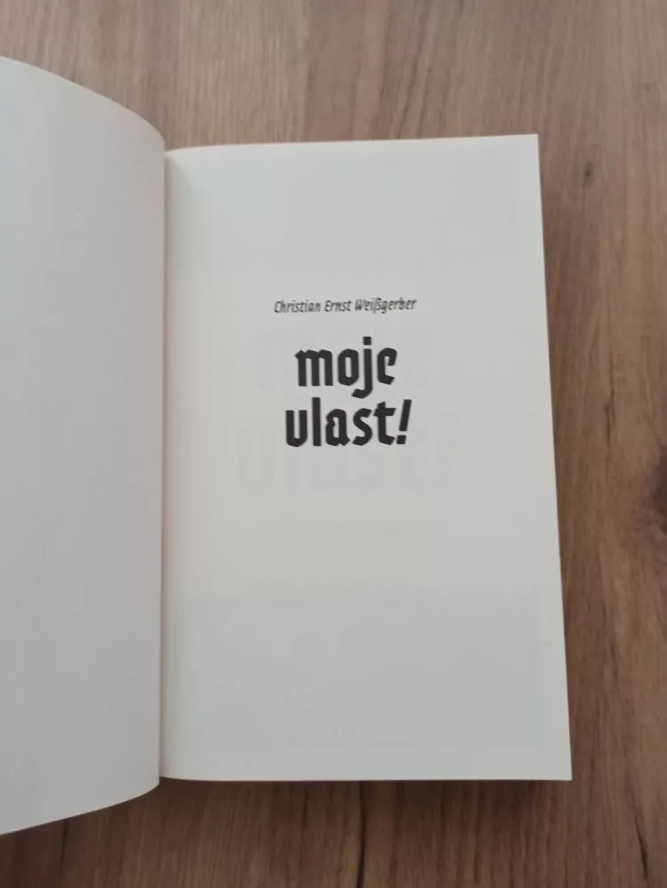 CHRISTIAN ERNST WEIßGERBER - Moje vlast!: Proč jsem byl neonacistou