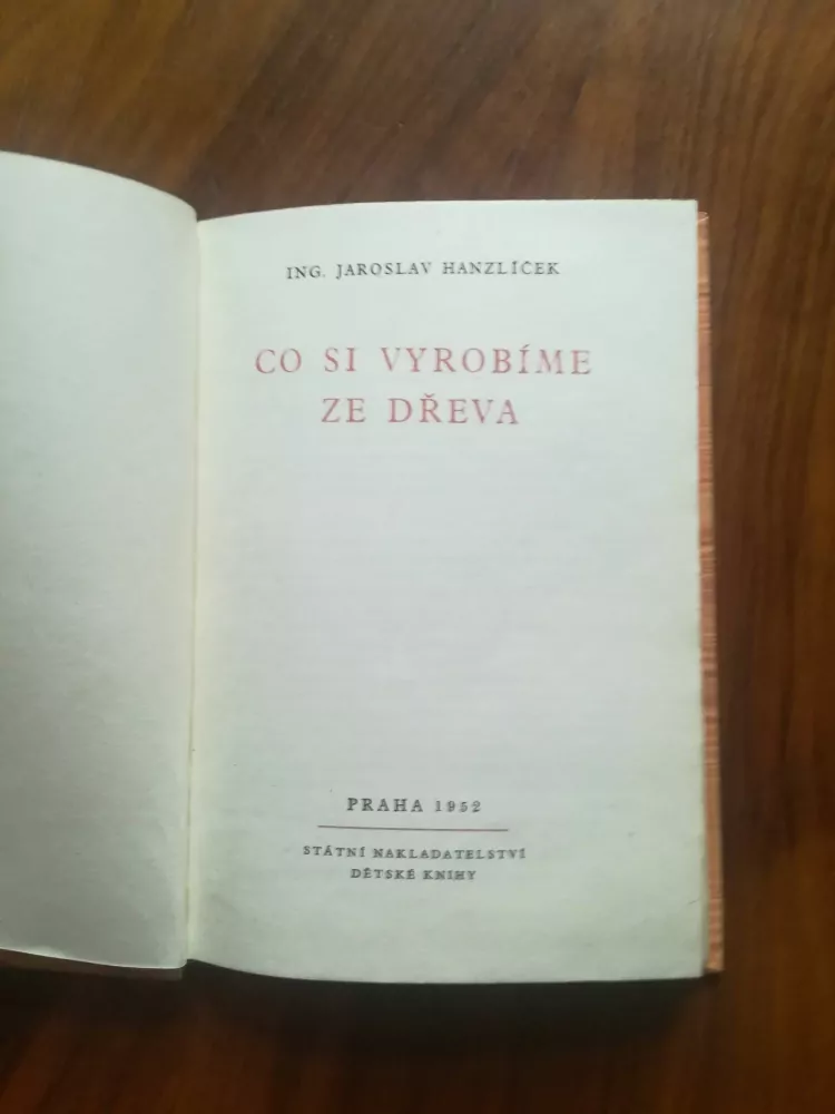 JAROSLAV HANZLÍČEK - Co si vyrobíme ze dřeva