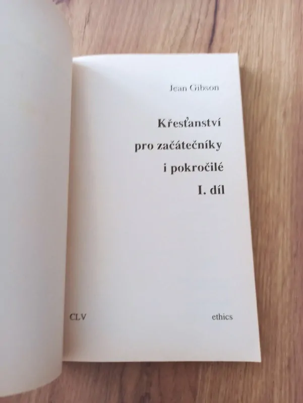 JEAN GIBSON - Křesťanství pro začátečníky a pokročilé: I. svazek - Základní kurz