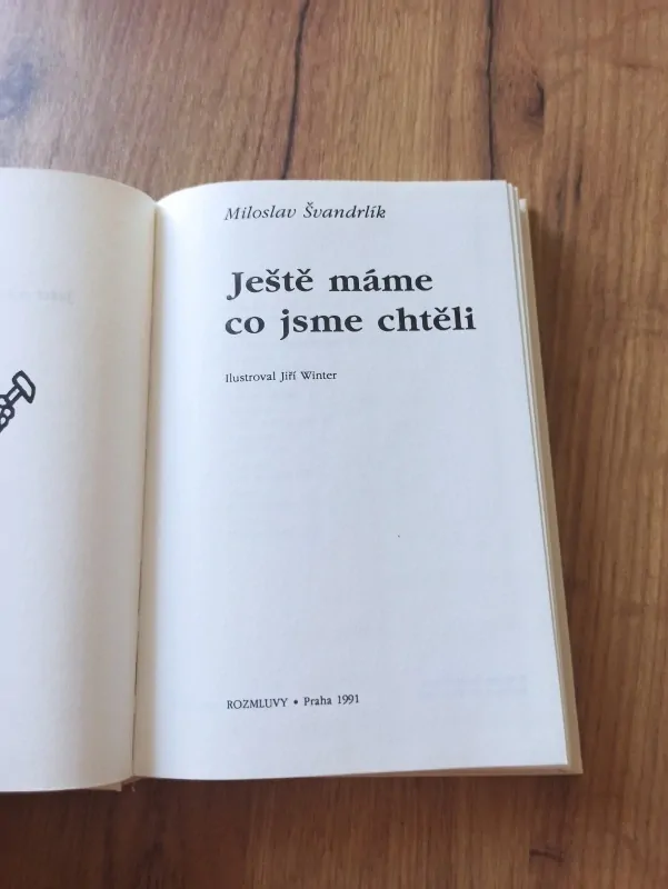 MILOSLAV ŠVANDRLÍK - Ještě máme co jsme chtěli