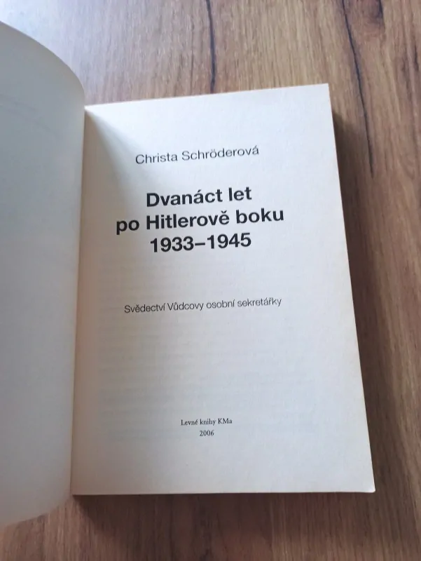 CHRISTA SCHRÖDER - Dvanáct let po Hitlerově boku