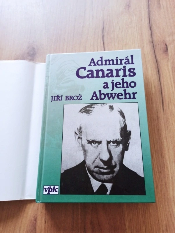 JIŘÍ BROŽ - Admirál Canaris a jeho Abwehr