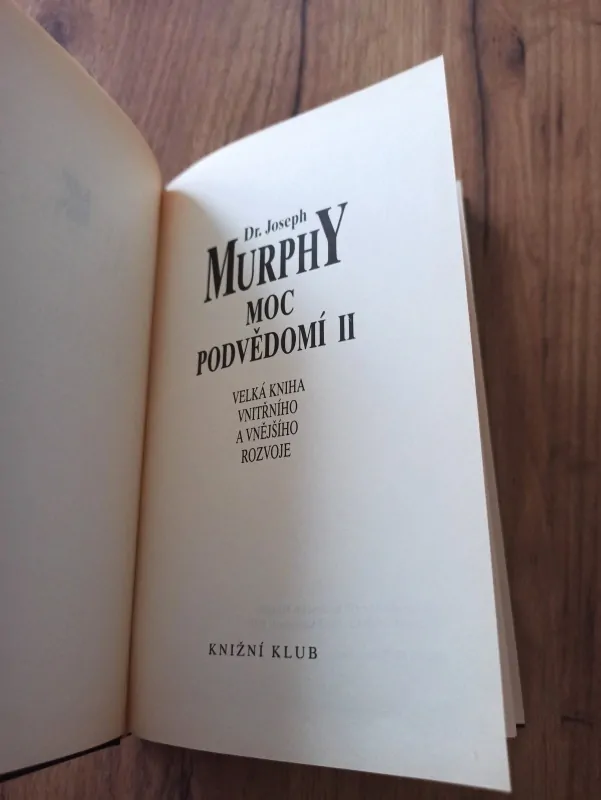JOSEPH MURPHY - Moc podvědomí II. - velká kniha vnitřního a vnějšího rozvoje