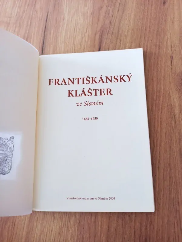PETR REGALÁT BENEŠ, VLADIMÍR PŘIBYL - Františkánský klášter ve Slaném: 1655-1950