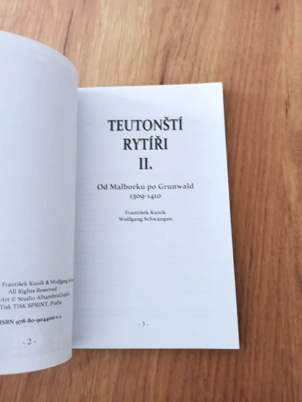 FRANTIŠEK KUNÍK, WOLFGANG SCHWANGEN - Teutonští rytíři II.: Od Malborku po Grunwald 1309 – 1410
