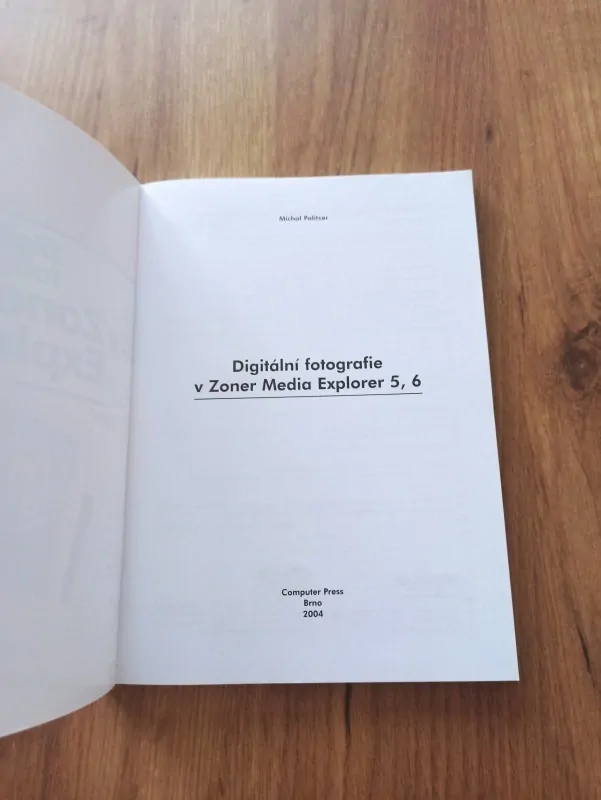 MICHAL POLITZER - Digitální fotografie v Zoner Media Explorer 5, 6