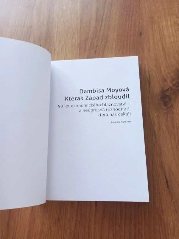 DAMBISA MOYO - Kterak Západ zbloudil - 50 let ekonomického bláznovství a neúsporná rozhodnutí, která nás čekají