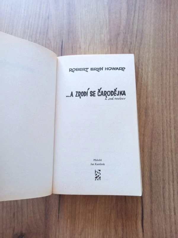 ROBERT ERVIN HOWARD - Conan: A zrodí se čarodějka... a jiné povídky