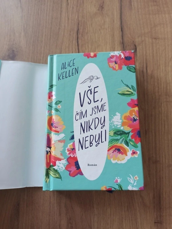 ALICE KELLEN - Vše, čím jsme nikdy nebyli