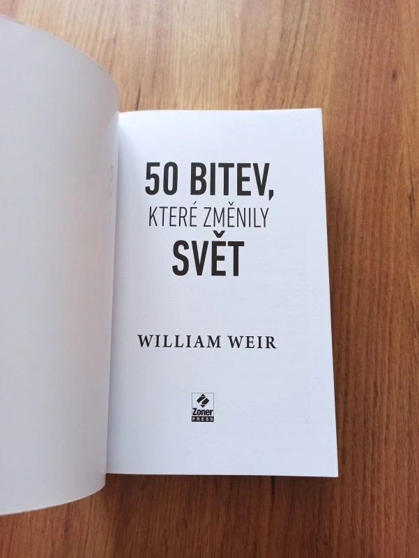 WILLIAM WEIR - 50 bitev, které změnily svět - Od bitvy u Marathónu po ofenzívu Tet