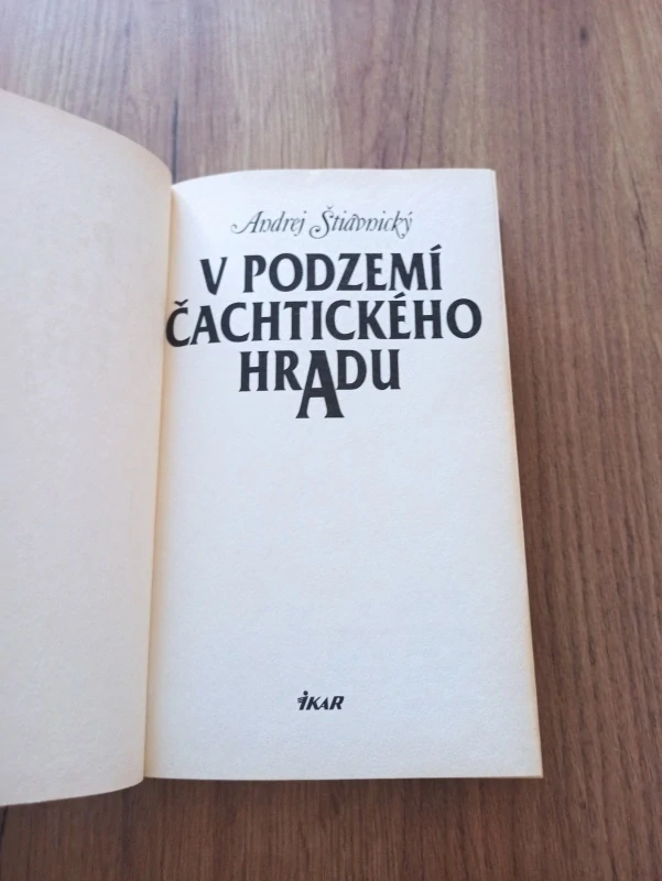 ANDREJ ŠTIAVNICKÝ - V podzemí Čachtického hradu