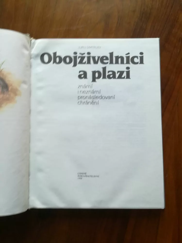 JURIJ DMITRIJEV - Obojživelníci a plazi známí i neznámí, pronásledovaní, chránění