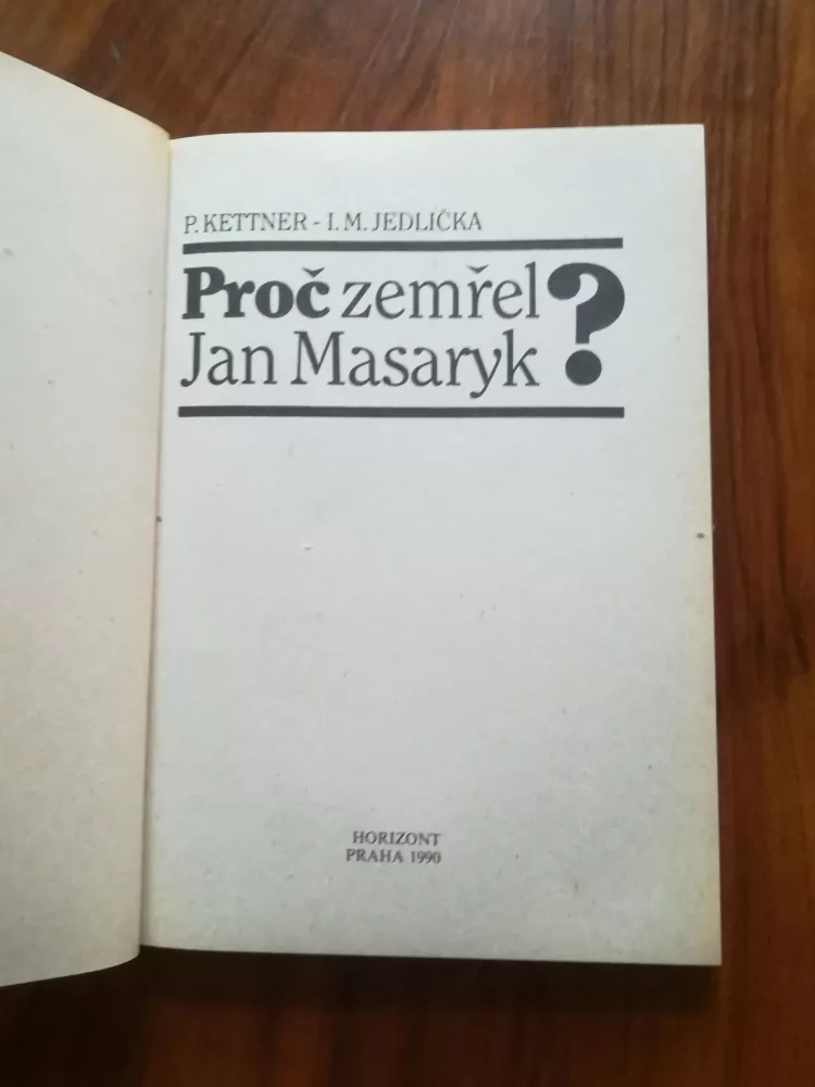 PETR KETTNER, IVAN MILAN JEDLIČKA - Proč zemřel Jan Masaryk?