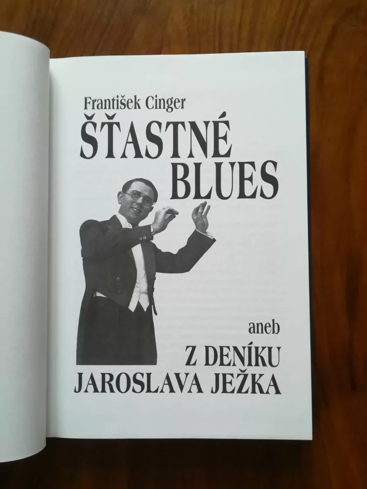 FRANTIŠEK CINGER - Šťastné blues aneb z deníku Jaroslava Ježka