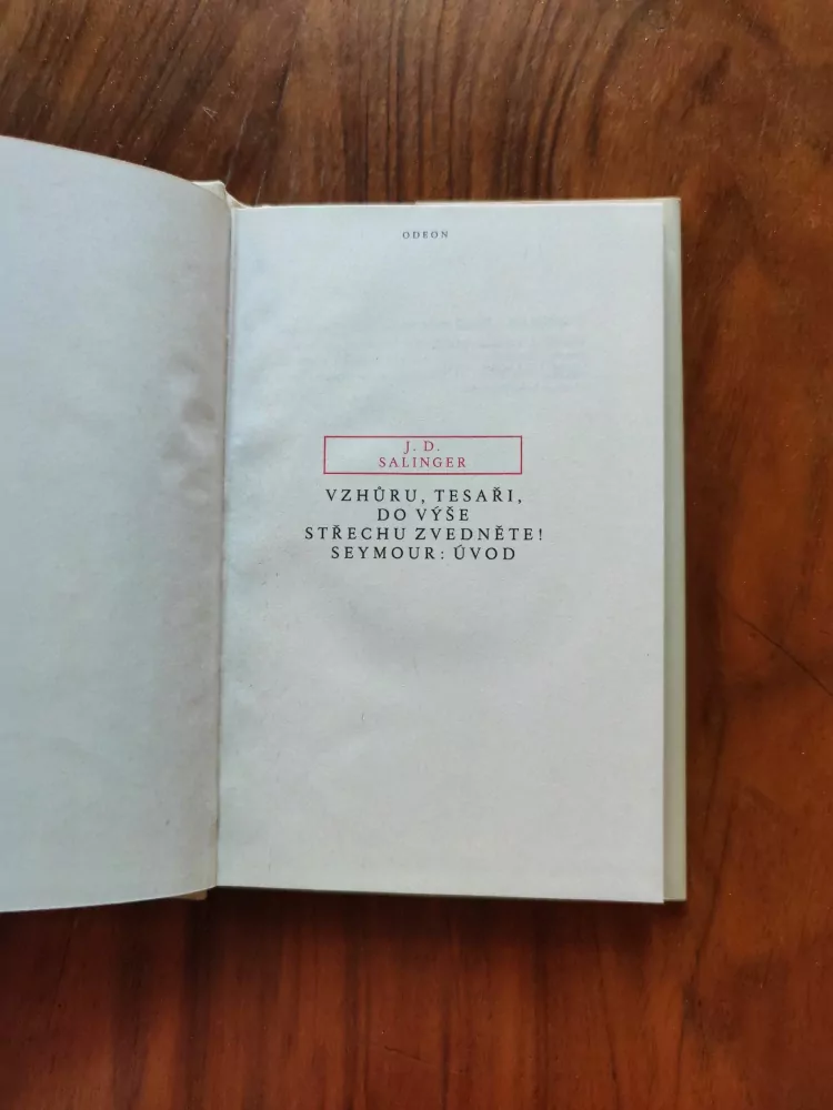 J. D. SALINGER - Vzhůru, tesaři, do výše střechu zvedněte! Seymour: Úvod