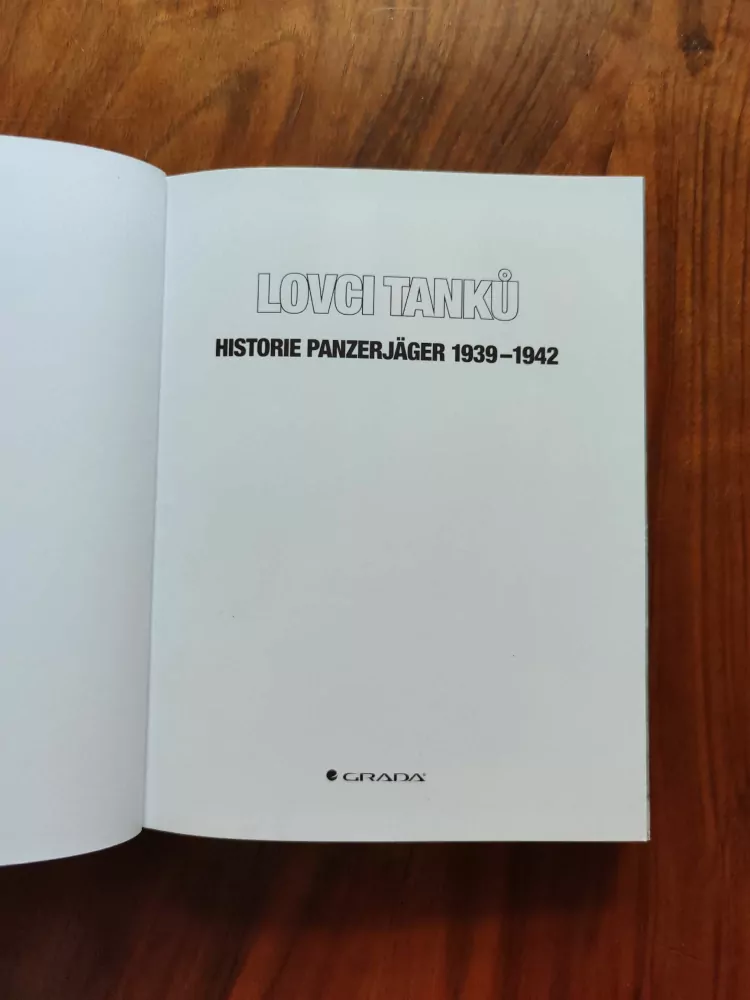 THOMAS ANDERSON - Lovci tanků: Historie Panzerjäger 1939-1942