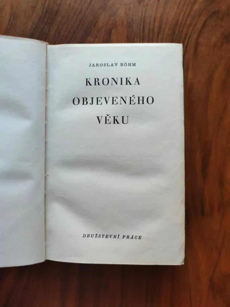 JAROSLAV BÖHM - Kronika objeveného věku