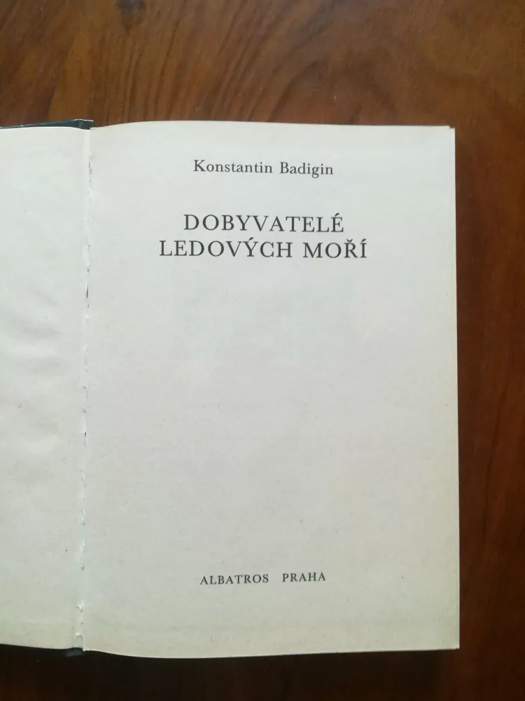 KONSTANTIN SERGEJEVIČ BADIGIN - Dobyvatelé ledových moří