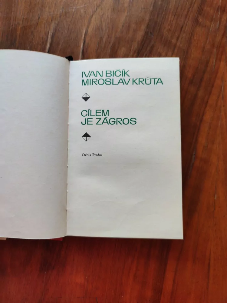 IVAN BIČÍK, MIROSLAV KRŮTA - Cílem je Zágros