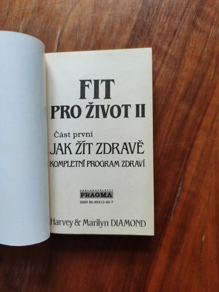 HARVEY, MARILYN DIAMOND - Fit pro život, II. část první: Jak žít zdravě
