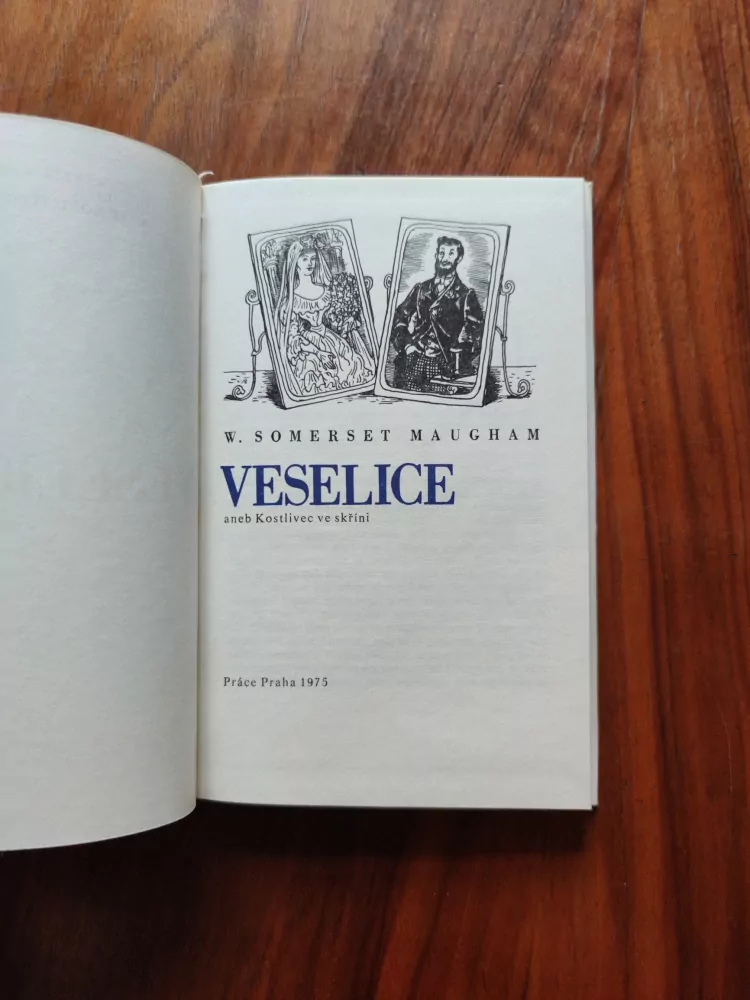 W. SOMERSET MAUGHAM - Veselice aneb kostlivec ve skříni