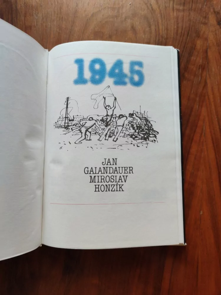 JAN GALANDAUER, MIROSLAV HONZÍK - 1945. Nikdy nekvetly šeříky tak krásně
