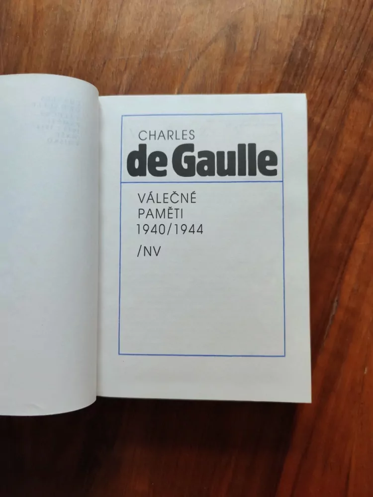 CHARLES DE GAULLE - Válečné paměti 1940/1944