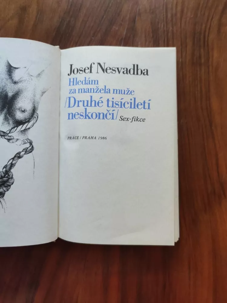 JOSEF NESVADBA - Hledám za manžela muže, druhé tisíciletí neskončí: sex-fikce