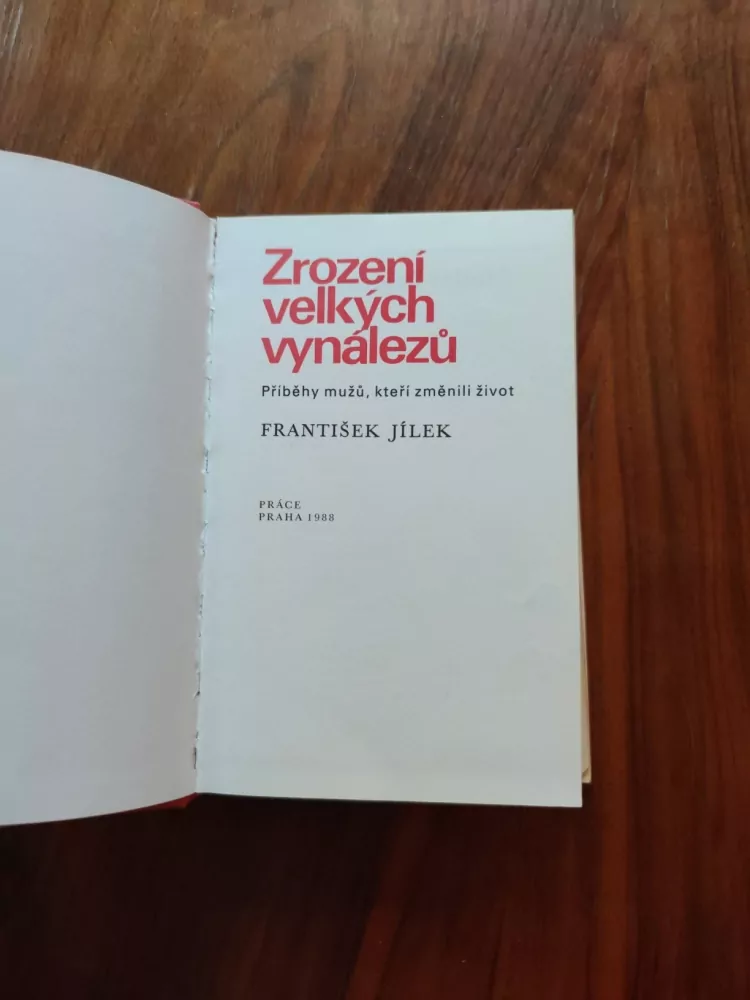 FRANTIŠEK JÍLEK - Zrození velkých vynálezů