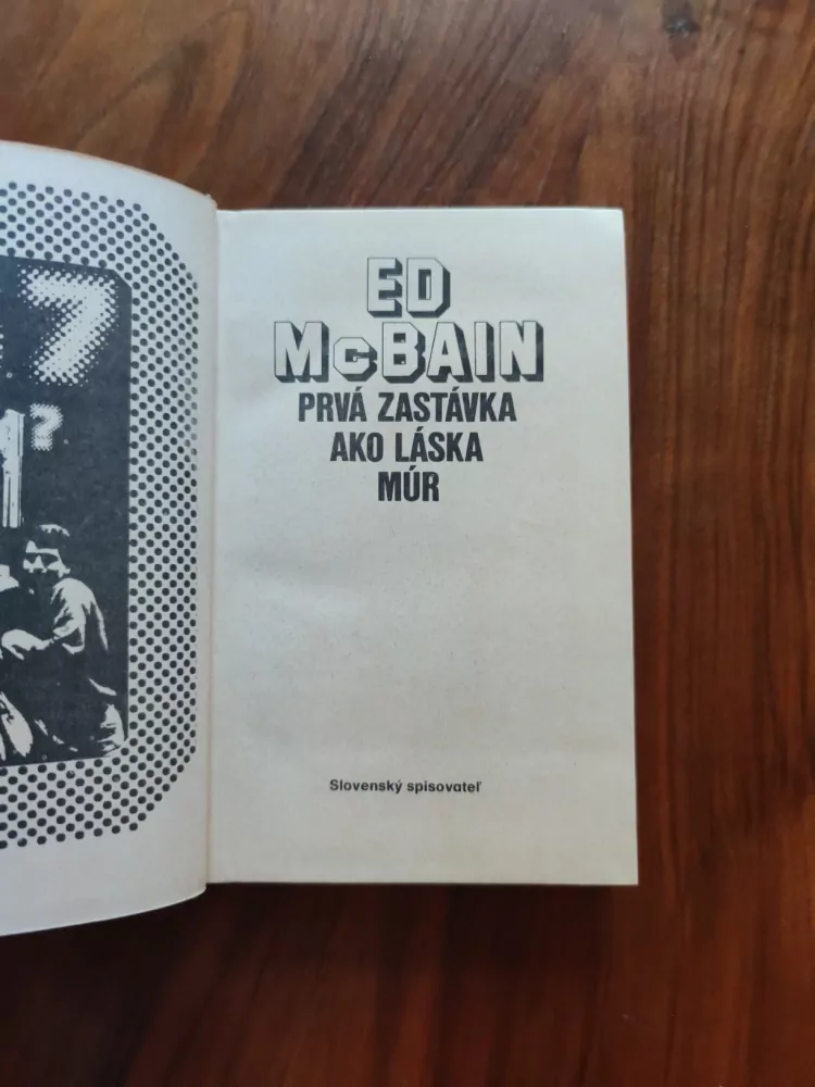 ED McBAIN - Prvá zastávka, Jako láska, Múr