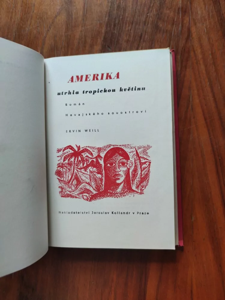ERVIN LOUIS GUSTAV WEILL - Amerika utrhla tropickou květinu