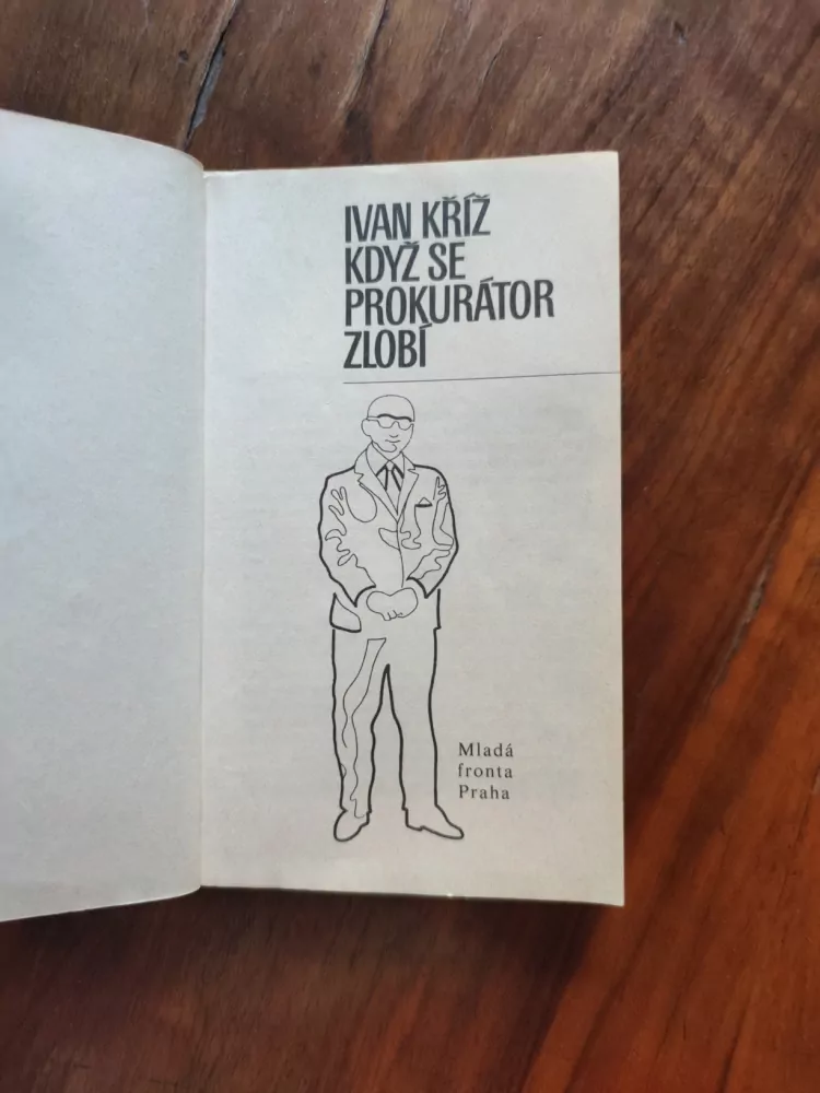 IVAN KŘÍŽ - Když se prokurátor zlobí