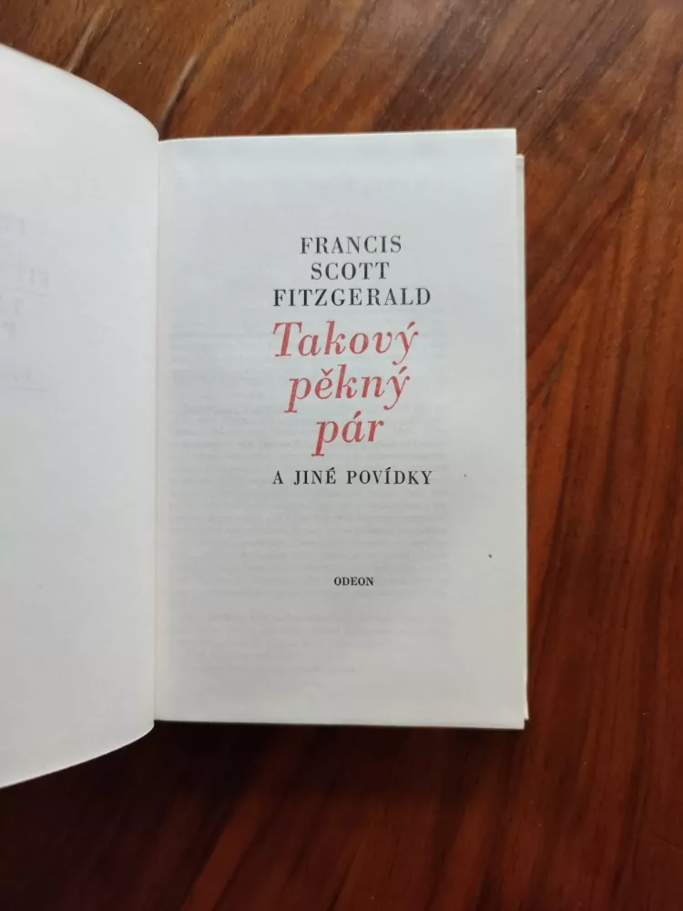 FRANCIS SCOTT FITZGERALD, ZELDA SAYRE FITZGERALD - Takový pěkný pár