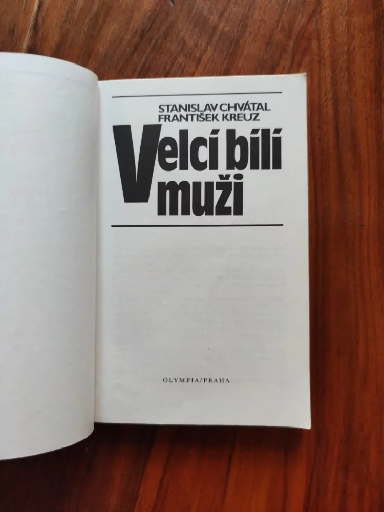 FRANTIŠEK KREUZ, STANISLAV CHVÁTAL - Velcí bílí muži