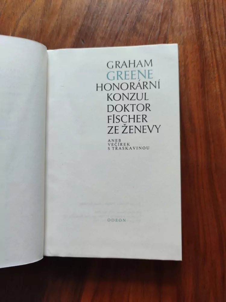 GRAHAM GREENE - Honorární konzul / Doktor Fischer ze Ženevy