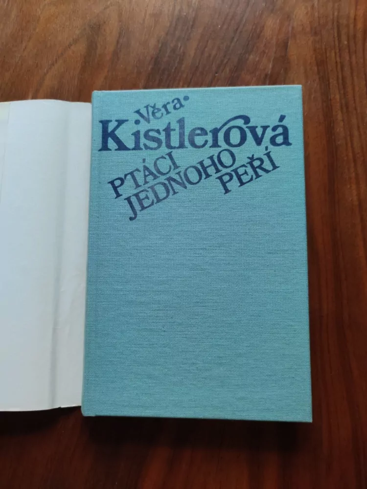 VĚRA KISTLEROVÁ - Ptáci jednoho peří