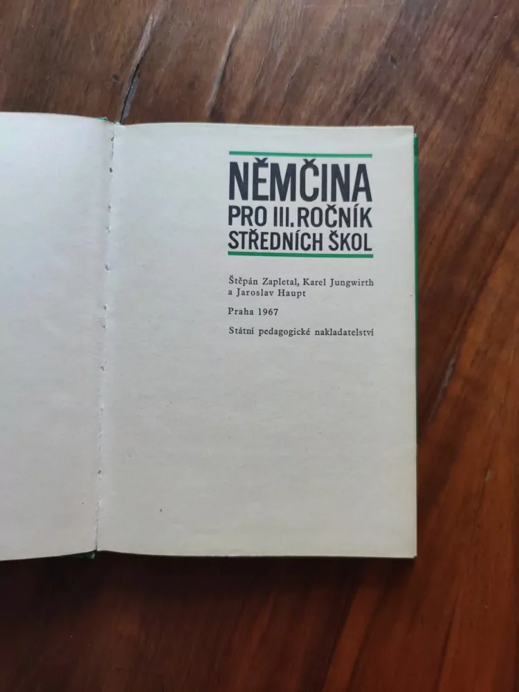 ŠTEPÁN ZAPLETAL, KAREL JUNGWIRTH, JAROSLAV HAUPT - Němčina pro III. ročník středních škol