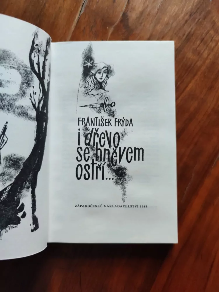 FRANTIŠEK FRÝDA - I dřevo se hněvem ostří