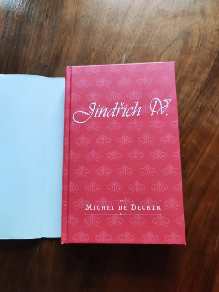 MICHEL DE DECKER - Jindřich IV.: Život francouzského krále Jindřicha IV.