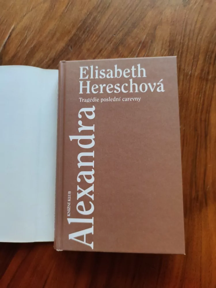 ELISABETH HERESCH - Alexandra: Tragédie poslední carevny