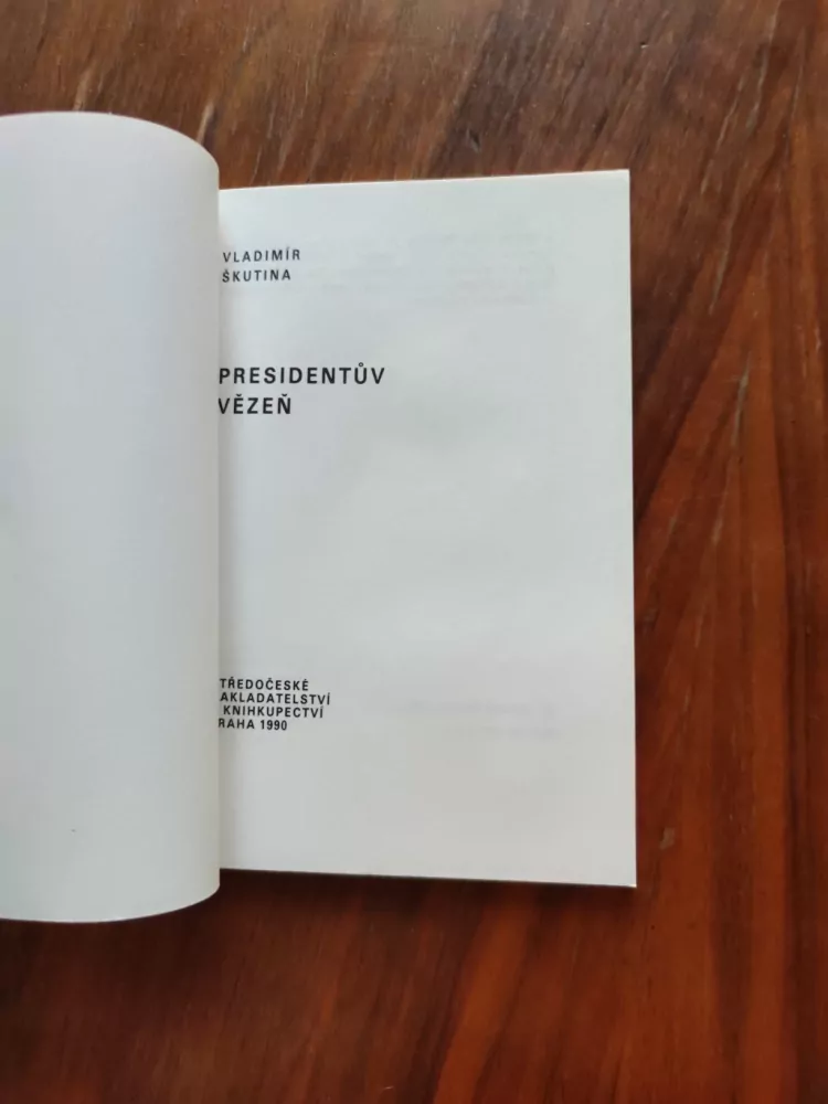 VLADIMÍR ŠKUTINA - Presidentův vězeň