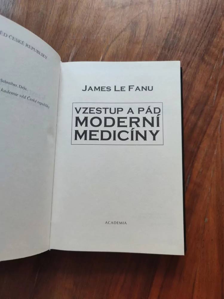 JAMES LE FANU - Vzestup a pád moderní medicíny