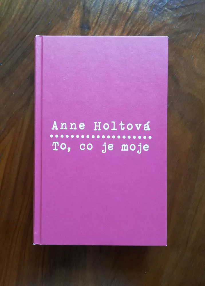 ANNE HOLT - To, co je moje